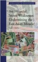 Are financial sector weaknesses undermining the East Asian miracle? /