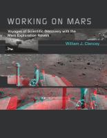 Working on Mars : Voyages of Scientific Discovery with the Mars Exploration Rovers.