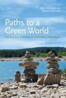Paths to a green world the political economy of the global environment /