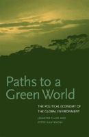 Paths to a green world : the political economy of the global environment /