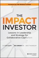 The impact investor lessons in leadership and strategy for collaborative capitalism /