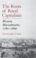 The roots of rural capitalism : western Massachusetts, 1780- 1860 /