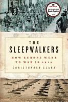 The sleepwalkers : How Europe went to war in 1914 /