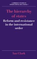 The hierarchy of states : reform and resistance in the international order /