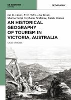 An Historical Geography of Tourism in Victoria, Australia : Case Studies.