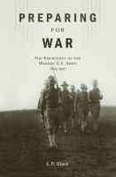 Preparing for war : the emergence of the modern U.S. army, 1815-1917 /