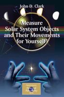 Measure solar systems objects and their movements for yourself!