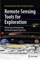 Remote Sensing Tools for Exploration Observing and Interpreting the Electromagnetic Spectrum /