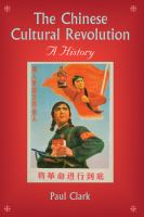 The Chinese Cultural Revolution : a history /