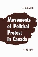 Movements of political protest in Canada, 1640-1840 /