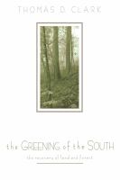 The greening of the South : the recovery of land and forest /