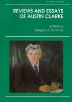 Reviews and essays of Austin Clarke /