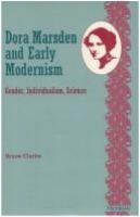 Dora Marsden and early modernism : gender, individualism, science /