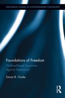 Foundations of freedom welfare-based arguments against paternalism /