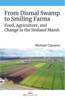 From dismal swamp to smiling farms food, agriculture, and change in the Holland Marsh /