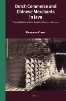 Dutch Commerce and Chinese Merchants in Java : Colonial Relationships in Trade and Finance, 1800-1942.
