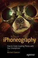 iPhoneography How to Create Inspiring Photos with Your Smartphone /