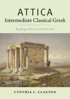 Attica intermediate classical Greek readings, review, and exercises /