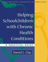Helping schoolchildren with chronic health conditions a practical guide /