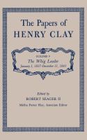 The Papers of Henry Clay : the Whig Leader, January 1, 1837-December 31, 1843.