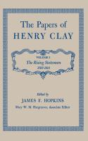 The Papers of Henry Clay. the Rising Statesman, 1797-1814 /