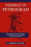 Pierrot in Petrograd the Commedia dell'arte/Balagan in twentieth-century Russian theatre and drama /