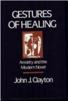 Gestures of healing : anxiety & the modern novel /