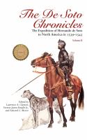 The de Soto Chronicles Vol 1 And 2 : The Expedition of Hernando de Soto to North America In 1539-1543.