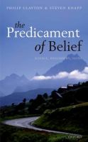 The predicament of belief : science, philosophy, faith /