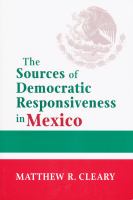 Sources of Democratic Responsiveness in Mexico.