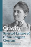 Gravity : selected letters of Olivia Langdon Clemens /