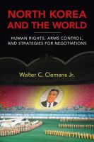 North Korea and the world human rights, arms control, and strategies for negotiation /