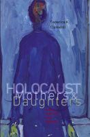 Holocaust mothers & daughters : family, history, and trauma /