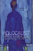 Holocaust mothers & daughters family, history, and trauma /