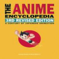 The anime encyclopedia a century of Japanese animation /