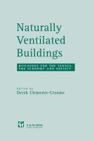 Naturally Ventilated Buildings : Building for the Senses, the Economy and Society.