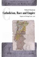 Catholicism, race and empire eugenics in Portugal, 1900-1950 /
