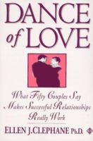 Dance of love : what fifty couples say makes successful relationships really work /