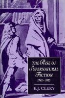 The rise of supernatural fiction, 1762-1800 /