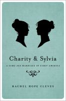 Charity and Sylvia a same-sex marriage in early America /