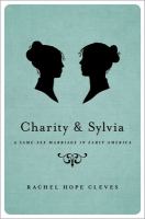 Charity and Sylvia : a same-sex marriage in early America /