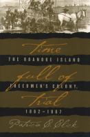 Time full of trial the Roanoke Island freedmen's colony, 1862-1867 /