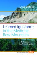 Learned Ignorance in the Medicine Bow Mountains : A Reflection on Intellectual Prejudice.