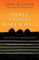 Three stones make a wall : the story of archaeology /