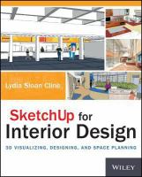 SketchUp for interior design 3D visualizing, designing, and space planning /