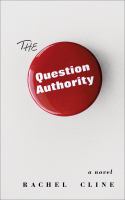 The question authority : a novel /
