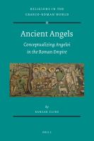 Ancient Angels : Conceptualizing Angeloi in the Roman Empire.