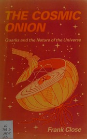 The cosmic onion : quarks and the nature of the universe /