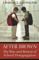 After Brown : the rise and retreat of school desegregation /