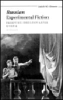 Russian experimental fiction : resisting ideology after Utopia /